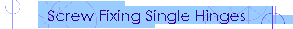 Screw Fixing Single Hinges